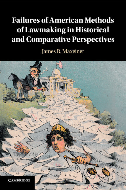 Failures of American Methods of Lawmaking in Historical and Comparative Perspectives (Paperback / softback) 9781108731935