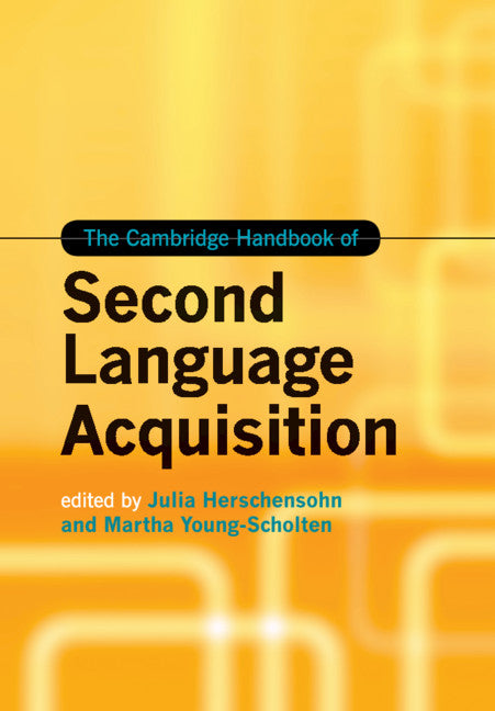 The Cambridge Handbook of Second Language Acquisition (Paperback / softback) 9781108733748