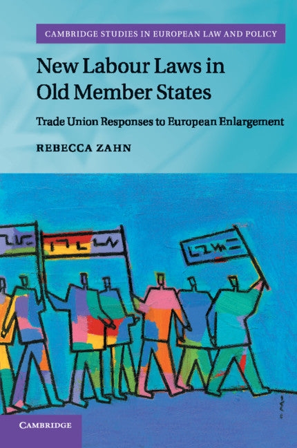 New Labour Laws in Old Member States; Trade Union Responses to European Enlargement (Paperback / softback) 9781108735261