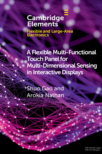 A Flexible Multi-Functional Touch Panel for Multi-Dimensional Sensing in Interactive Displays (Paperback / softback) 9781108735315