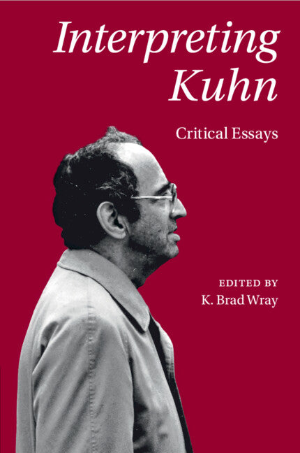 Interpreting Kuhn; Critical Essays (Paperback / softback) 9781108735605