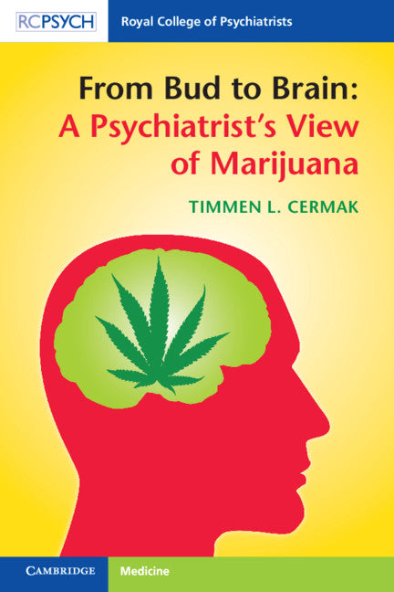 From Bud to Brain: A Psychiatrist's View of Marijuana (Paperback / softback) 9781108735735