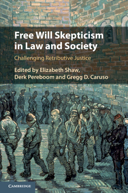 Free Will Skepticism in Law and Society; Challenging Retributive Justice (Paperback / softback) 9781108737098