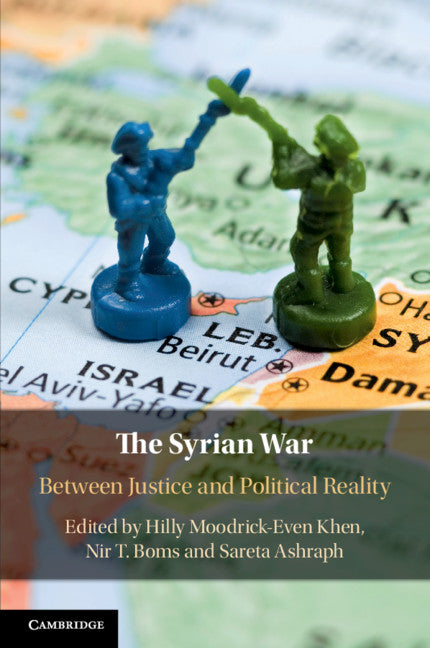 The Syrian War; Between Justice and Political Reality (Paperback / softback) 9781108738095