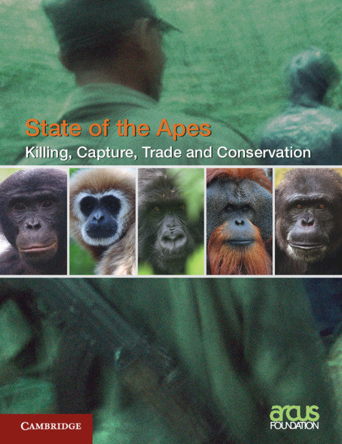 Killing, Capture, Trade and Ape Conservation: Volume 4 (Paperback / softback) 9781108738262