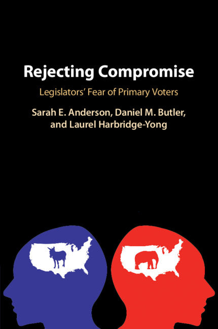 Rejecting Compromise; Legislators' Fear of Primary Voters (Paperback / softback) 9781108738279