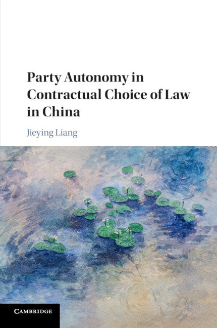 Party Autonomy in Contractual Choice of Law in China (Paperback / softback) 9781108738323