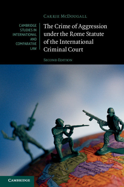 The Crime of Aggression under the Rome Statute of the International Criminal Court (Paperback / softback) 9781108738521