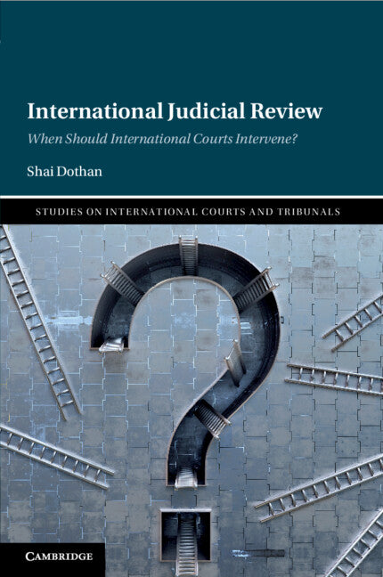 International Judicial Review; When Should International Courts Intervene? (Paperback / softback) 9781108738828