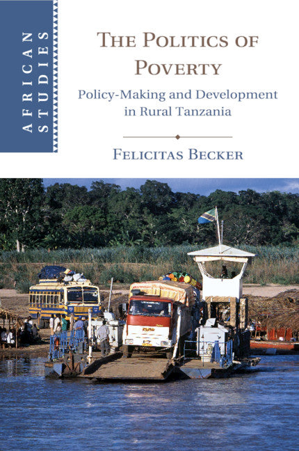 The Politics of Poverty; Policy-Making and Development in Rural Tanzania (Paperback / softback) 9781108739245