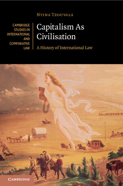 Capitalism As Civilisation; A History of International Law (Paperback / softback) 9781108739559