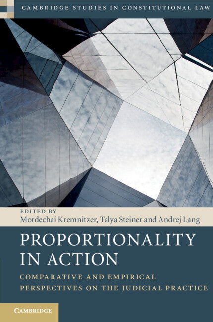 Proportionality in Action; Comparative and Empirical Perspectives on the Judicial Practice (Paperback / softback) 9781108740166