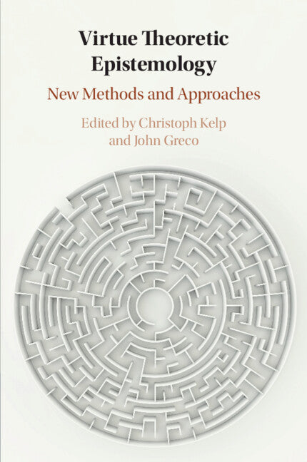 Virtue Theoretic Epistemology; New Methods and Approaches (Paperback / softback) 9781108740463