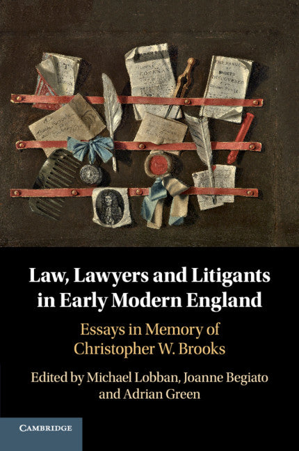 Law, Lawyers and Litigants in Early Modern England; Essays in Memory of Christopher W. Brooks (Paperback / softback) 9781108740647