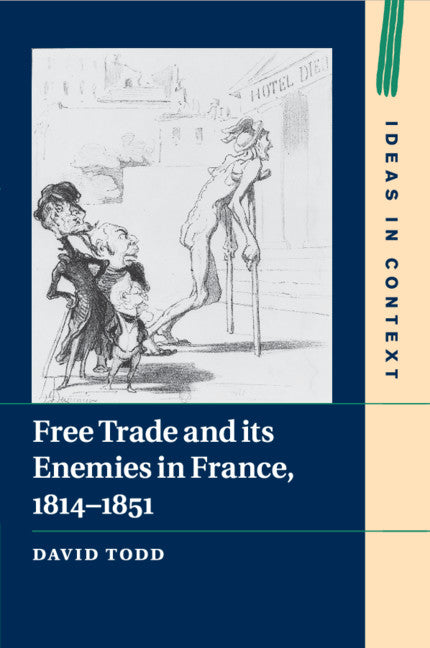 Free Trade and its Enemies in France, 1814–1851 (Paperback / softback) 9781108741842