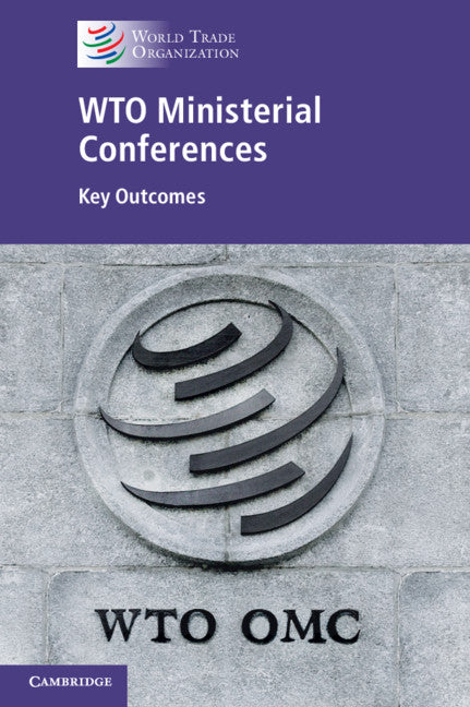 WTO Ministerial Conferences; Key Outcomes (Paperback / softback) 9781108742153