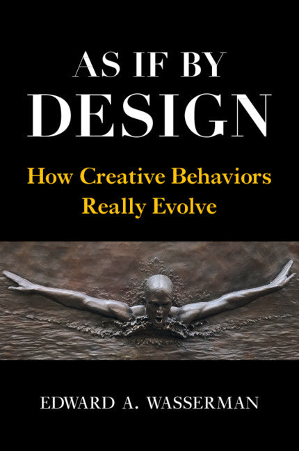 As If By Design; How Creative Behaviors Really Evolve (Paperback / softback) 9781108745109