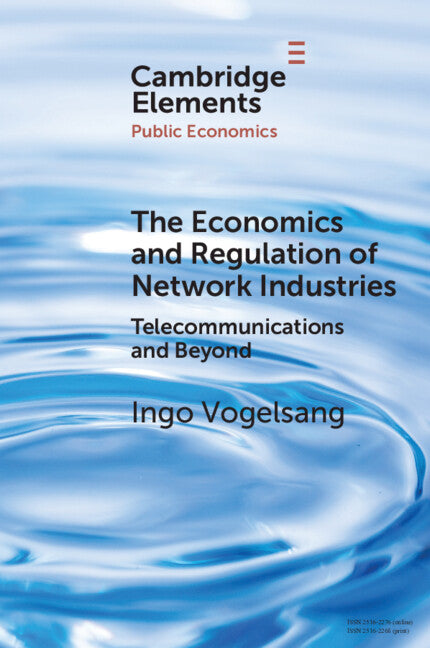 The Economics and Regulation of Network Industries; Telecommunications and Beyond (Paperback / softback) 9781108745321