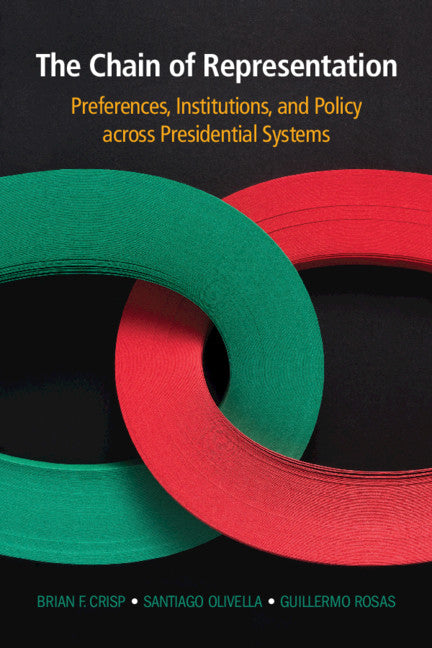 The Chain of Representation; Preferences, Institutions, and Policy across Presidential Systems (Paperback / softback) 9781108745413