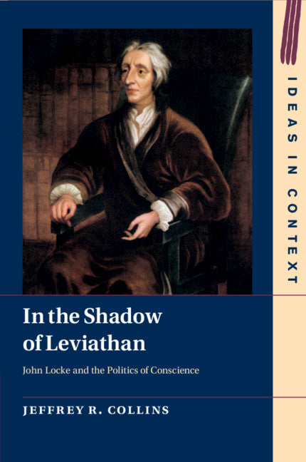 In the Shadow of Leviathan; John Locke and the Politics of Conscience (Paperback / softback) 9781108746229