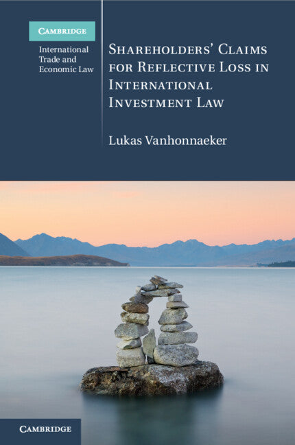 Shareholders' Claims for Reflective Loss in International Investment Law (Paperback / softback) 9781108746526