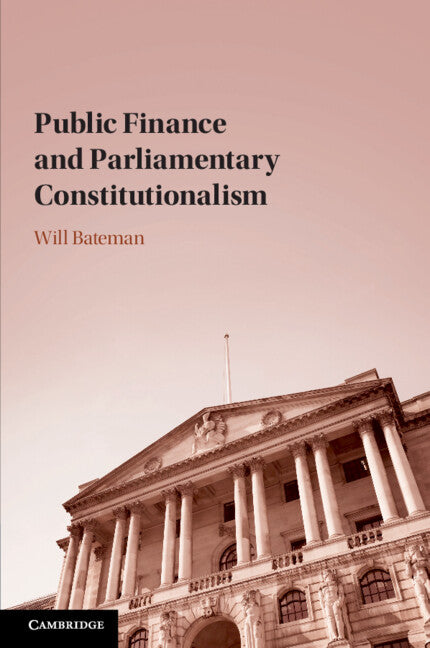 Public Finance and Parliamentary Constitutionalism (Paperback / softback) 9781108746861