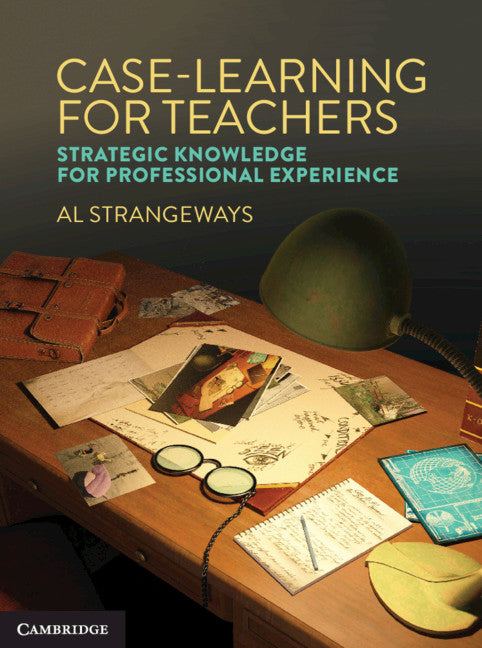 Case Learning for Teachers; Strategic Knowledge for Professional Experience (Paperback / softback) 9781108746946