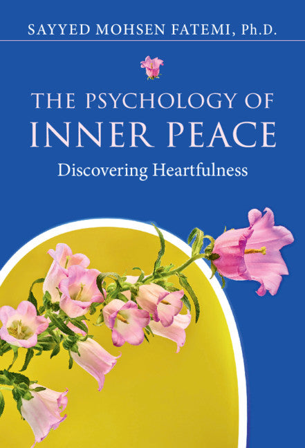 The Psychology of Inner Peace; Discovering Heartfulness (Paperback / softback) 9781108747288