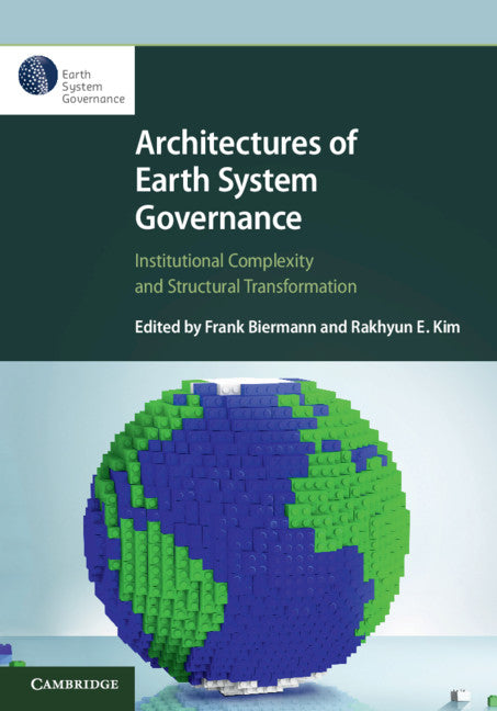 Architectures of Earth System Governance; Institutional Complexity and Structural Transformation (Paperback / softback) 9781108747301