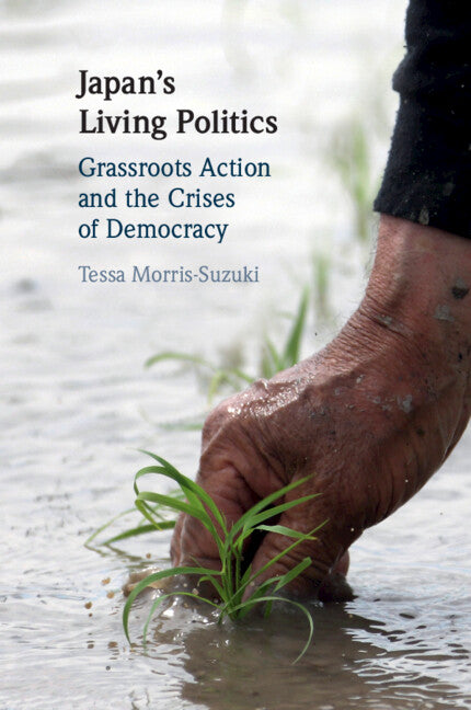 Japan's Living Politics; Grassroots Action and the Crises of Democracy (Paperback / softback) 9781108748018