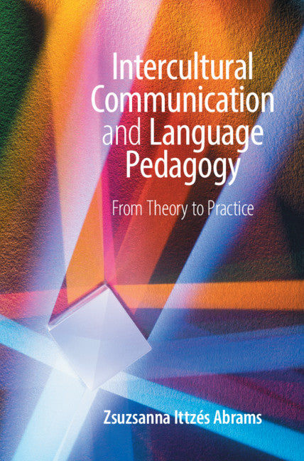 Intercultural Communication and Language Pedagogy; From Theory To Practice (Paperback / softback) 9781108748230