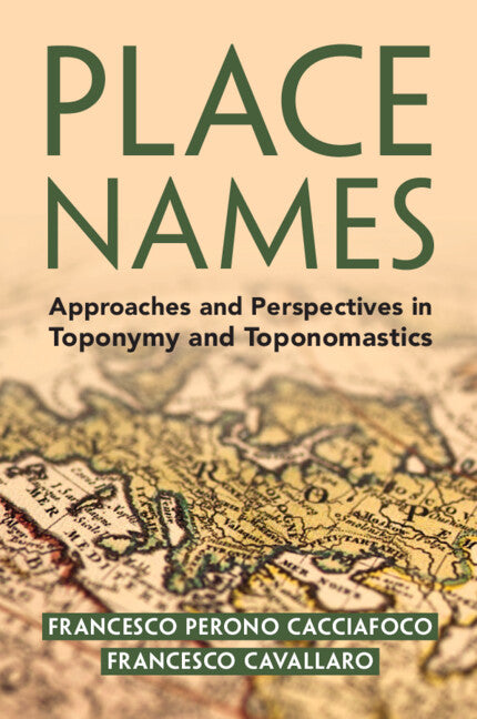 Place Names; Approaches and Perspectives in Toponymy and Toponomastics (Paperback / softback) 9781108748247