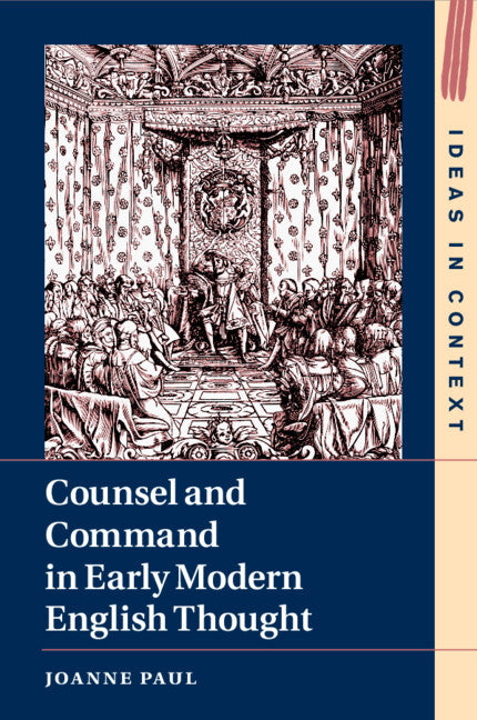 Counsel and Command in Early Modern English Thought (Paperback / softback) 9781108748254