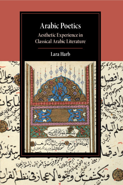 Arabic Poetics; Aesthetic Experience in Classical Arabic Literature (Paperback / softback) 9781108748292