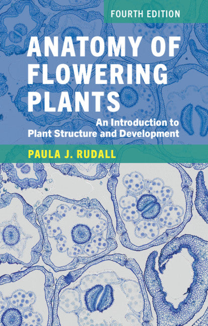 Anatomy of Flowering Plants; An Introduction to Plant Structure and Development (Paperback / softback) 9781108749121