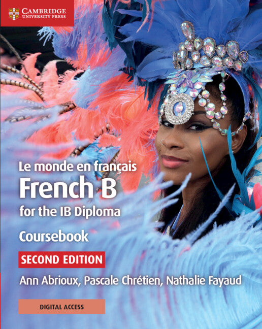 Le monde en français Coursebook with Digital Access (2 Years); French B for the IB Diploma (Multiple-component retail product) 9781108760416