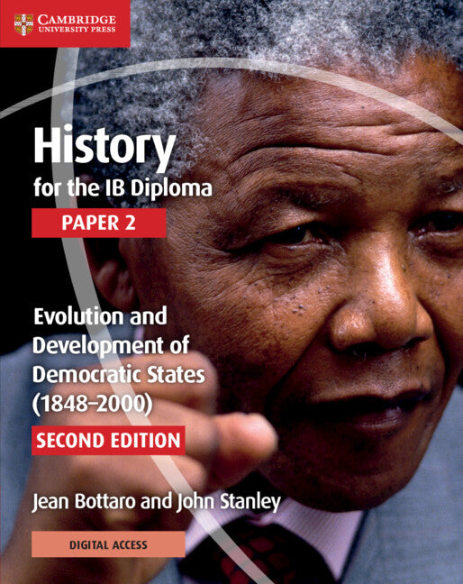 History for the IB Diploma Paper 2 Evolution and Development of Democratic States (1848–2000) with Digital Access (2 Years) (Multiple-component retail product) 9781108760553