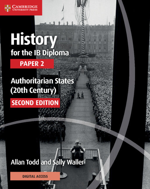 History for the IB Diploma Paper 2 Authoritarian States (20th Century) with Digital Access (2 Years) (Multiple-component retail product) 9781108760591