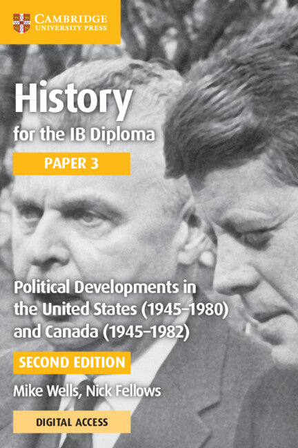 History for the IB Diploma Paper 3 Political Developments in the United States (1945–1980) and Canada (1945-1982) with Digital Access (2 Years) (Multiple-component retail product) 9781108760690