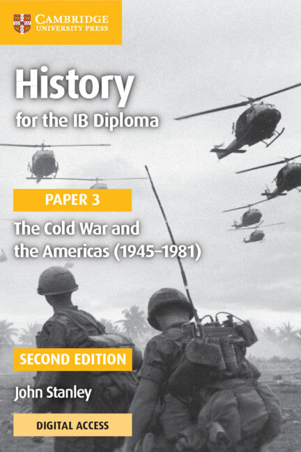 History for the IB Diploma Paper 3 The Cold War and the Americas (1945–1981) with Digital Access (2 Years) (Multiple-component retail product) 9781108760713