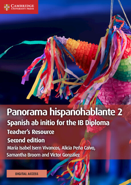 Panorama hispanohablante 2 Teacher's Resource with Digital Access; Spanish ab initio for the IB Diploma (Multiple-component retail product) 9781108766913