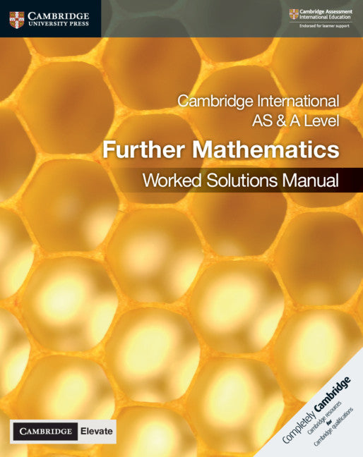 Cambridge International AS & A Level Further Mathematics Worked Solutions Manual with Digital Access (Multiple-component retail product) 9781108770187