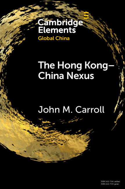 The Hong Kong-China Nexus; A Brief History (Paperback / softback) 9781108789776