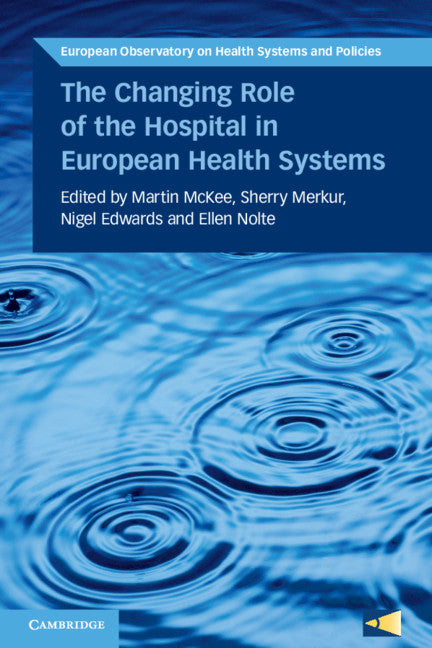 The Changing Role of the Hospital in European Health Systems (Paperback / softback) 9781108790055