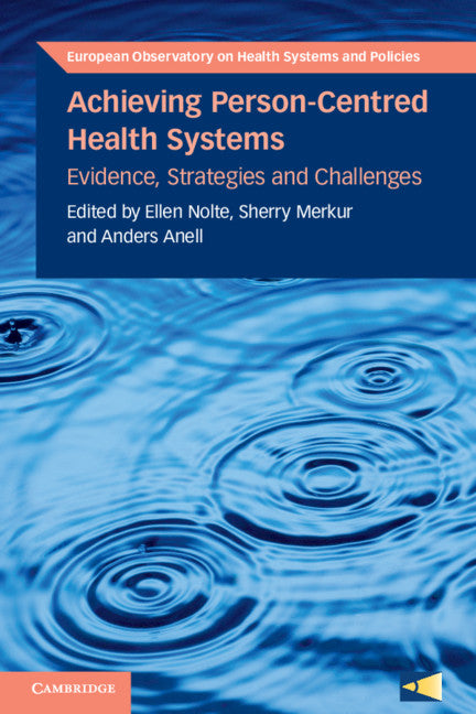 Achieving Person-Centred Health Systems; Evidence, Strategies and Challenges (Paperback / softback) 9781108790062