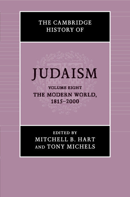 The Cambridge History of Judaism: Volume 8, The Modern World, 1815–2000 (Paperback / softback) 9781108790451