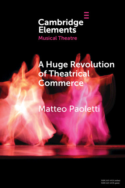 A Huge Revolution of Theatrical Commerce; Walter Mocchi and the Italian Musical Theatre Business in South America (Paperback / softback) 9781108790482