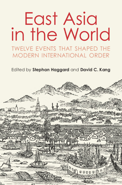 East Asia in the World; Twelve Events That Shaped the Modern International Order (Paperback / softback) 9781108790895