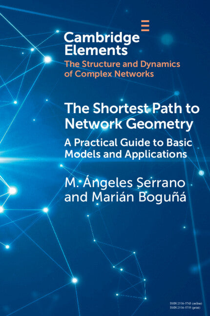 The Shortest Path to Network Geometry; A Practical Guide to Basic Models and Applications (Paperback / softback) 9781108791083