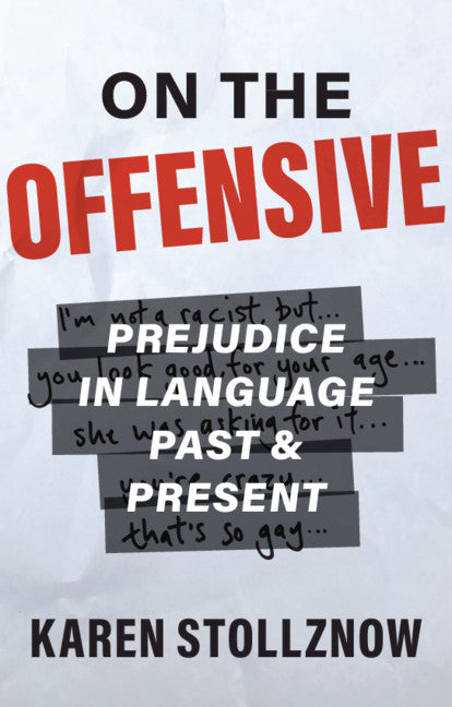 On the Offensive; Prejudice in Language Past and Present (Paperback / softback) 9781108791786